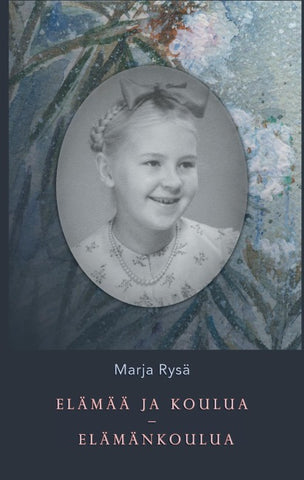Elämää ja koulua - elämänkoulua