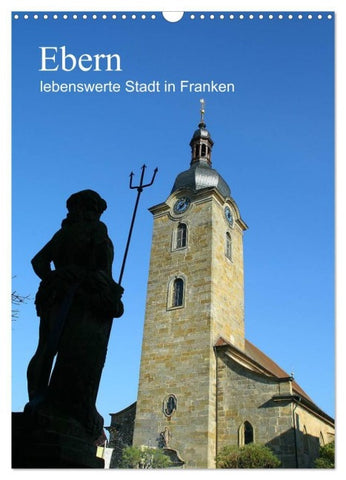 Ebern - lebenswerte Stadt in Franken (Wandkalender 2027 DIN A3 hoch), CALVENDO Monatskalender