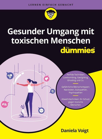 Gesunder Umgang mit toxischen Menschen für Dummies