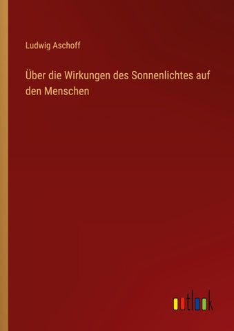 Über die Wirkungen des Sonnenlichtes auf den Menschen