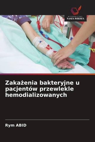 Zaka¿enia bakteryjne u pacjentów przewlekle hemodializowanych