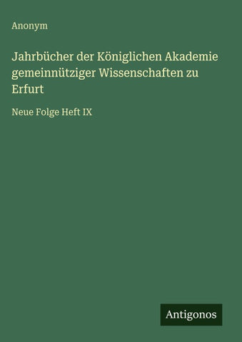 Jahrbücher der Königlichen Akademie gemeinnütziger Wissenschaften zu Erfurt