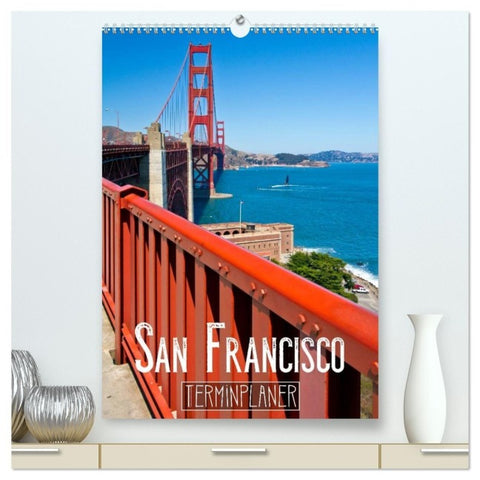 SAN FRANCISCO Terminplaner (hochwertiger Premium Wandkalender 2027 DIN A2 hoch), Kunstdruck in Hochglanz