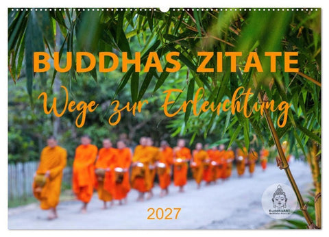 Buddhas Zitate Wege zur Erleuchtung (Wandkalender 2027 DIN A2 quer), CALVENDO Monatskalender