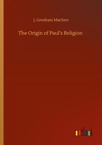The Origin of Paul's Religion