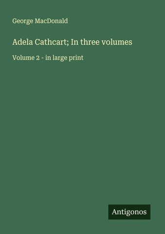 Adela Cathcart; In three volumes