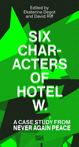 Six Characters of Hotel W.: A Case Study from Never Again Peace