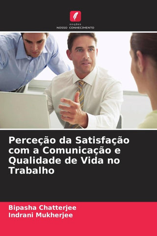Perceção da Satisfação com a Comunicação e Qualidade de Vida no Trabalho