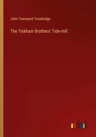 The Tinkham Brothers' Tide-mill