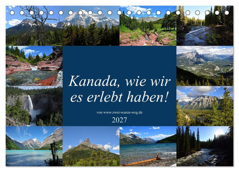 Kanada,wie wir es erlebt haben! (Tischkalender 2027 DIN A5 quer), CALVENDO Monatskalender