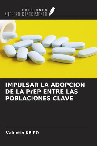 IMPULSAR LA ADOPCIÓN DE LA PrEP ENTRE LAS POBLACIONES CLAVE