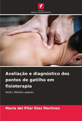 Avaliação e diagnóstico dos pontos de gatilho em fisioterapia