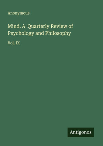 Mind. A  Quarterly Review of Psychology and Philosophy