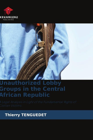 Unauthorized Lobby Groups in the Central African Republic