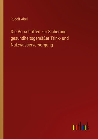 Die Vorschriften zur Sicherung gesundheitsgemäßer Trink- und Nutzwasserversorgung