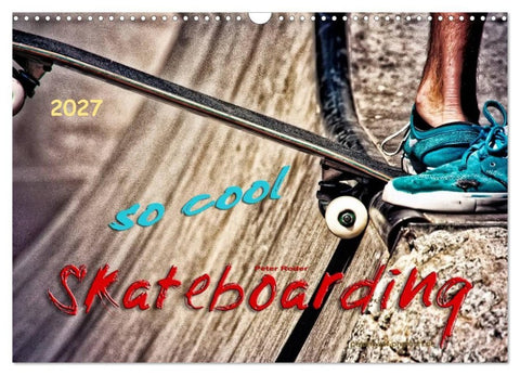 Skateboarding, so cool (Wandkalender 2027 DIN A3 quer), CALVENDO Monatskalender