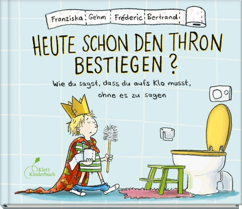 Heute schon den Thron bestiegen? Wie du sagst, dass du aufs Klo musst, ohne es zu sagen