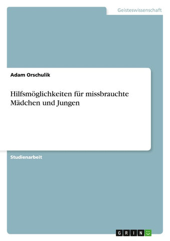 Hilfsmöglichkeiten für missbrauchte Mädchen und Jungen