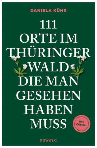 111 Orte im Thüringer Wald, die man gesehen haben muss