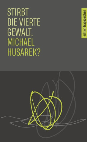 Stirbt die vierte Gewalt, Michael Husarek?