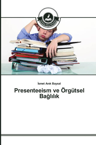 Presenteeism ve Örgütsel Ba¿l¿l¿k