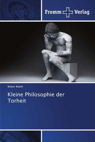 Kleine Philosophie der Torheit