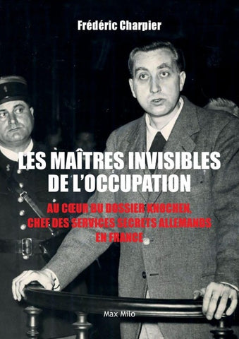 Les maîtres invisibles de l'Occupation