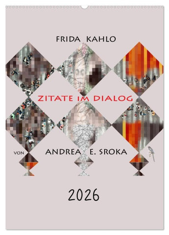 Frida Kahlo - Zitate im Dialog (Wandkalender 2026 DIN A2 hoch), CALVENDO Monatskalender