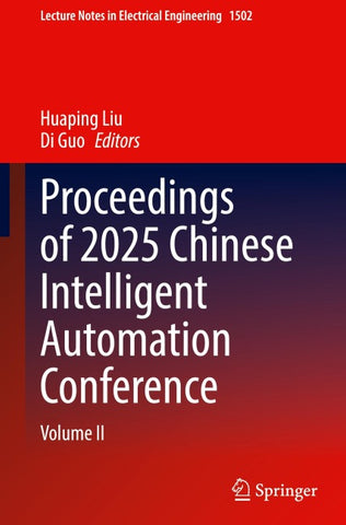 Proceedings of 2025 Chinese Intelligent Automation Conference