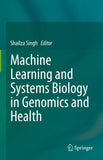 Machine Learning and Systems Biology in Genomics and Health