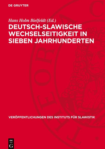 Deutsch-Slawische Wechselseitigkeit in sieben Jahrhunderten
