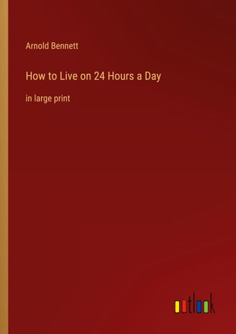 How to Live on 24 Hours a Day