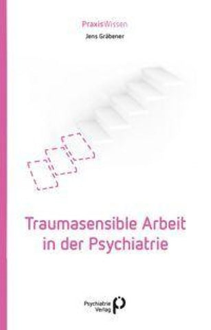 Traumasensible Arbeit in der Psychiatrie
