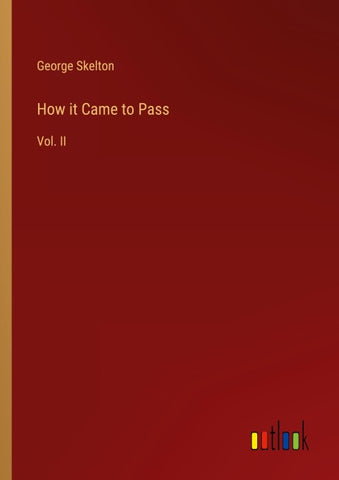How it Came to Pass