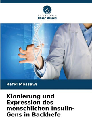 Klonierung und Expression des menschlichen Insulin-Gens in Backhefe