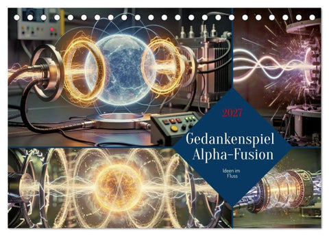 Gedankenspiel Alpha-Fusion (Tischkalender 2027 DIN A5 quer), CALVENDO Monatskalender