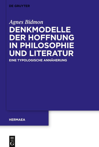 Denkmodelle der Hoffnung in Philosophie und Literatur