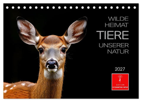 Wilde Heimat - Tiere unserer Natur (Tischkalender 2027 DIN A5 quer), CALVENDO Monatskalender