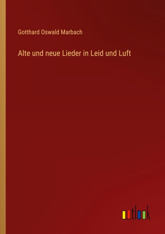 Alte und neue Lieder in Leid und Luft