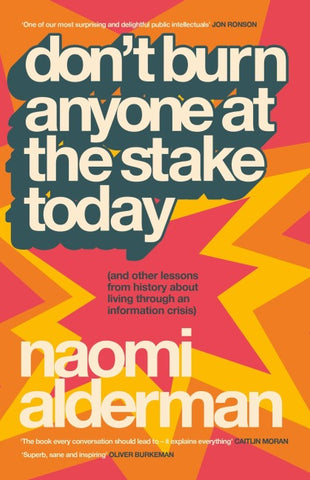 Don't Burn Anyone at the Stake Today