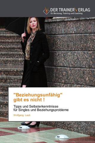 "Beziehungsunfähig"    gibt  es  nicht !