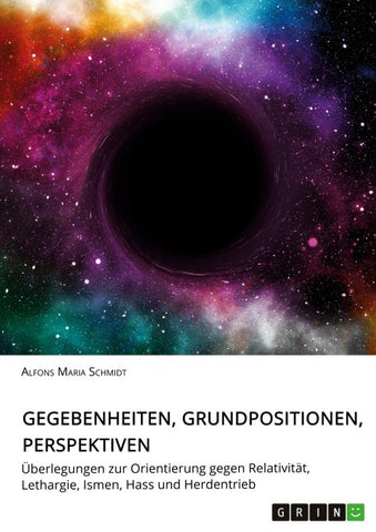 Gegebenheiten, Grundpositionen, Perspektiven