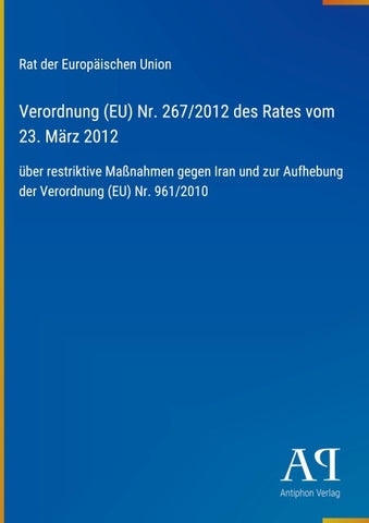 Verordnung (EU) Nr. 267/2012 des Rates vom 23. März 2012
