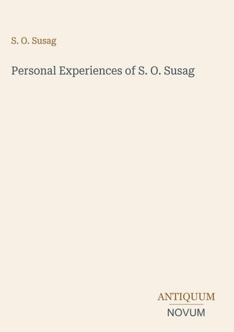Personal Experiences of S. O. Susag
