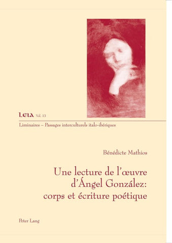 Une lecture de l’œuvre d’Ángel González : corps et écriture poétique
