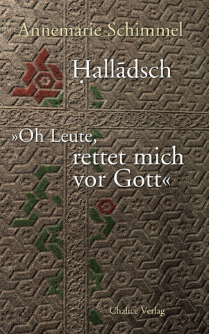 Halladsch – Oh Leute, rettet mich vor Gott