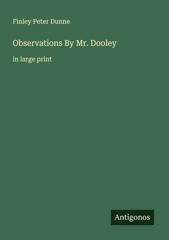 Observations By Mr. Dooley