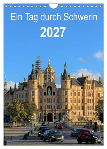 Ein Tag durch Schwerin (Wandkalender 2027 DIN A4 hoch), CALVENDO Monatskalender