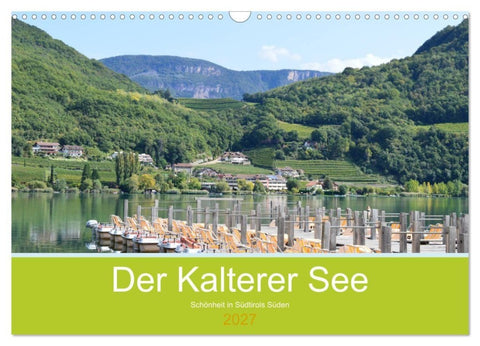Der Kalterer See - Schönheit in Südtirols Süden (Wandkalender 2027 DIN A3 quer), CALVENDO Monatskalender