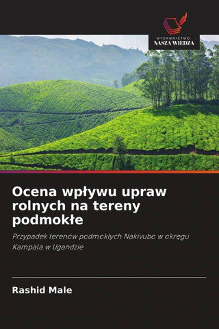 Ocena wp¿ywu upraw rolnych na tereny podmok¿e
